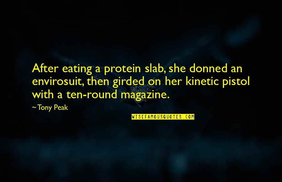 Damienne Skeels Quotes By Tony Peak: After eating a protein slab, she donned an Damienne Skeels Quotes By Tony Peak: After eating a protein slab, she donned an