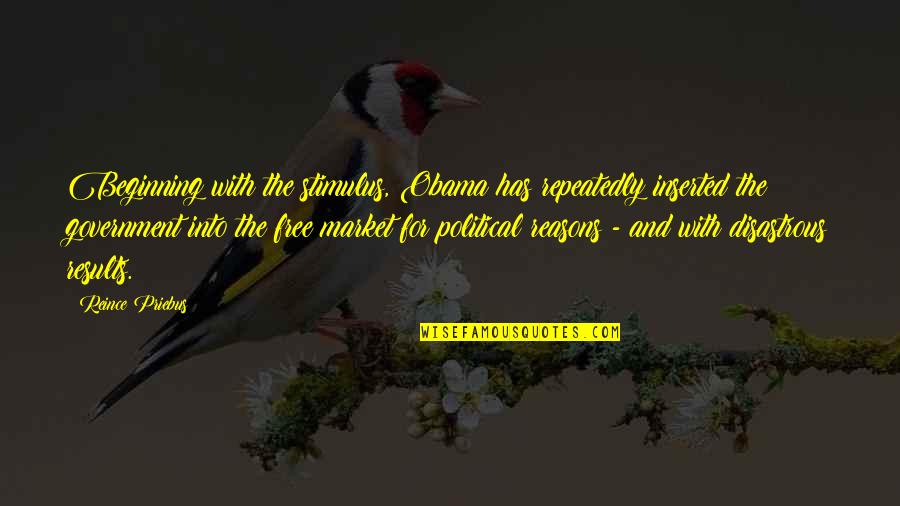 Damijo Efe Quotes By Reince Priebus: Beginning with the stimulus, Obama has repeatedly inserted