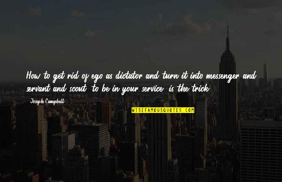 Damira Vulas Quotes By Joseph Campbell: How to get rid of ego as dictator Damira Vulas Quotes By Joseph Campbell: How to get rid of ego as dictator