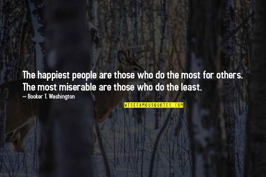 Dammasch State Quotes By Booker T. Washington: The happiest people are those who do the