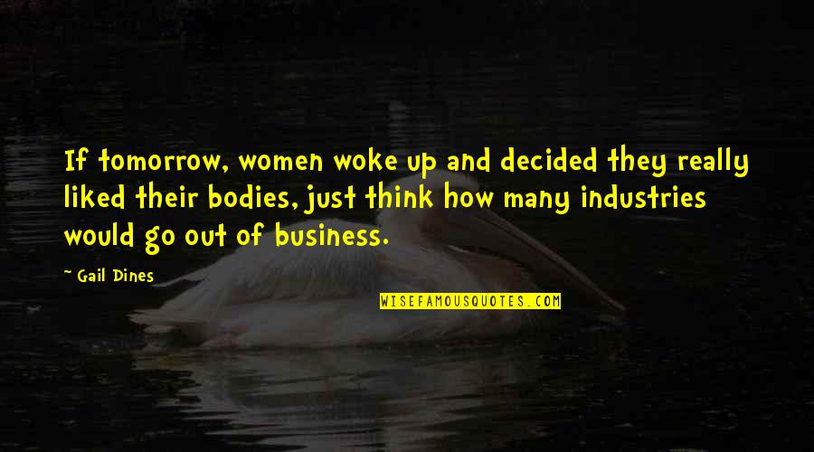 Damn Good Morning Quotes By Gail Dines: If tomorrow, women woke up and decided they