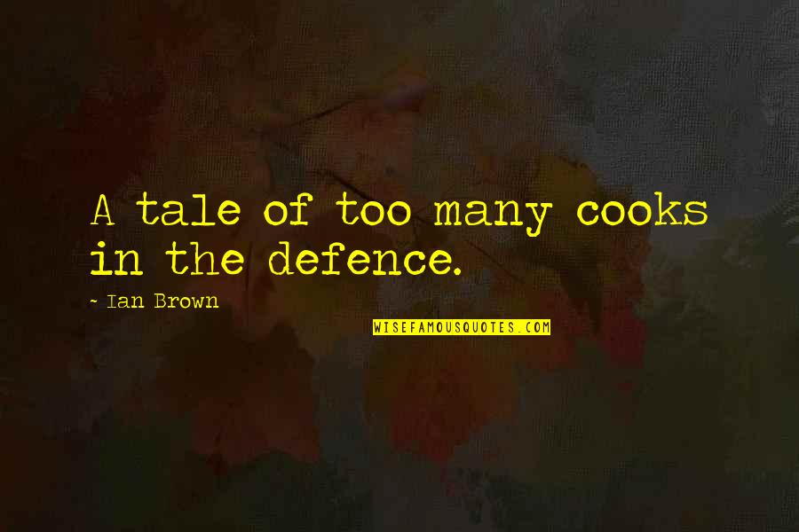 Damn Im Good Quotes By Ian Brown: A tale of too many cooks in the Damn Im Good Quotes By Ian Brown: A tale of too many cooks in the