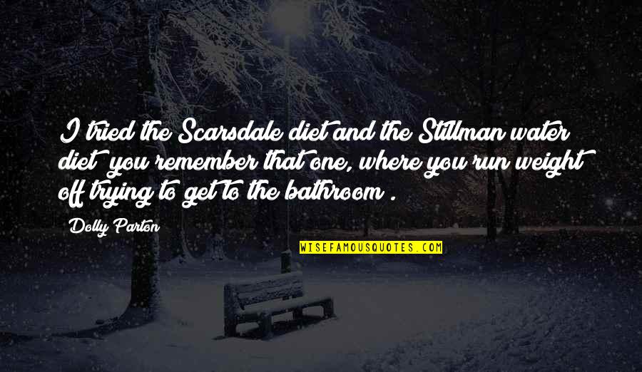 Damn Your Cute Quotes By Dolly Parton: I tried the Scarsdale diet and the Stillman Damn Your Cute Quotes By Dolly Parton: I tried the Scarsdale diet and the Stillman