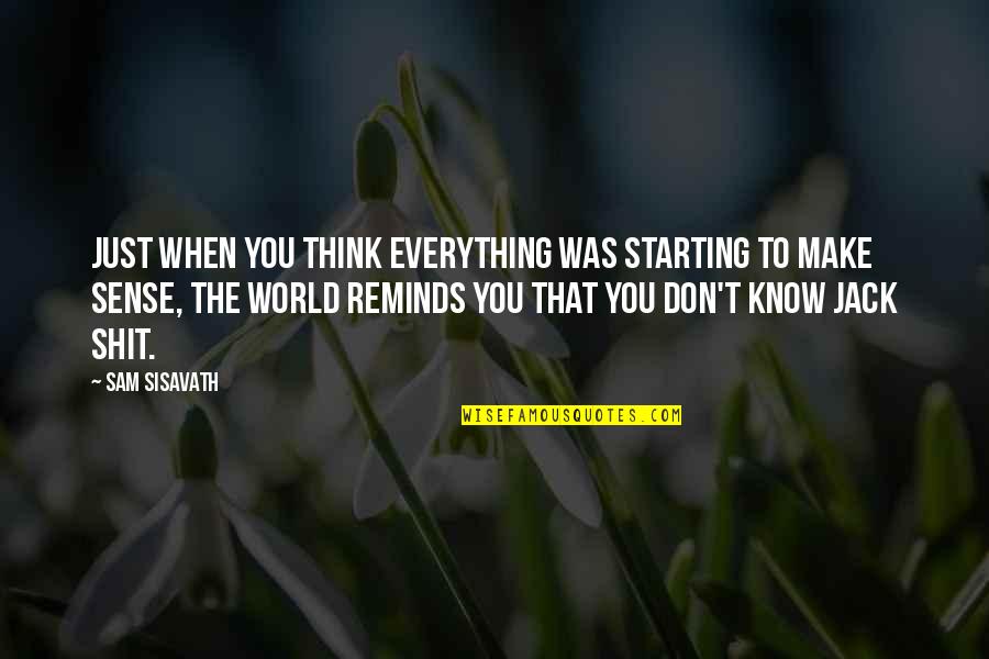 Damocles Quotes By Sam Sisavath: Just when you think everything was starting to