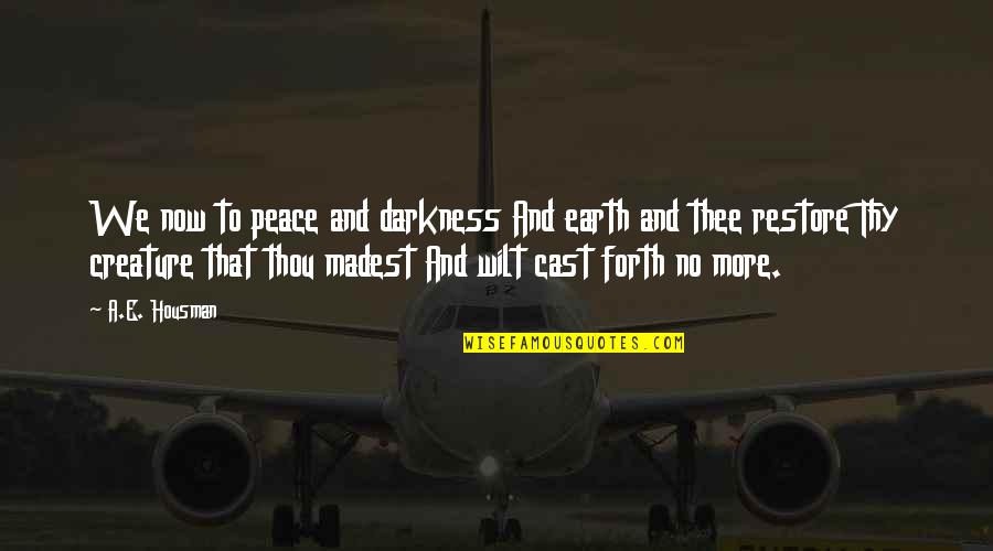 Damon And Elena Best Quotes By A.E. Housman: We now to peace and darkness And earth