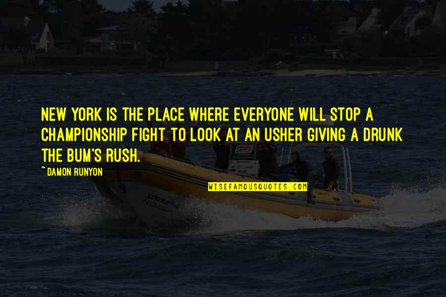 Damon Damon Quotes By Damon Runyon: New York is the place where everyone will Damon Damon Quotes By Damon Runyon: New York is the place where everyone will