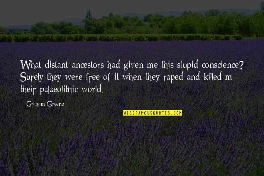 Damon Dash Boss Quotes By Graham Greene: What distant ancestors had given me this stupid Damon Dash Boss Quotes By Graham Greene: What distant ancestors had given me this stupid
