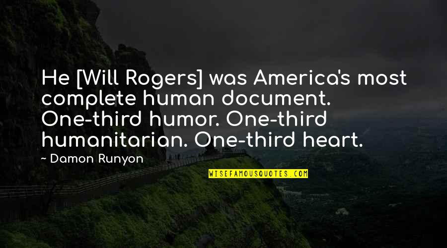 Damon Humor Quotes By Damon Runyon: He [Will Rogers] was America's most complete human