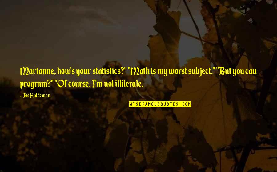 Damon Salvatore And Katherine Pierce Quotes By Joe Haldeman: Marianne, how's your statistics?" "Math is my worst