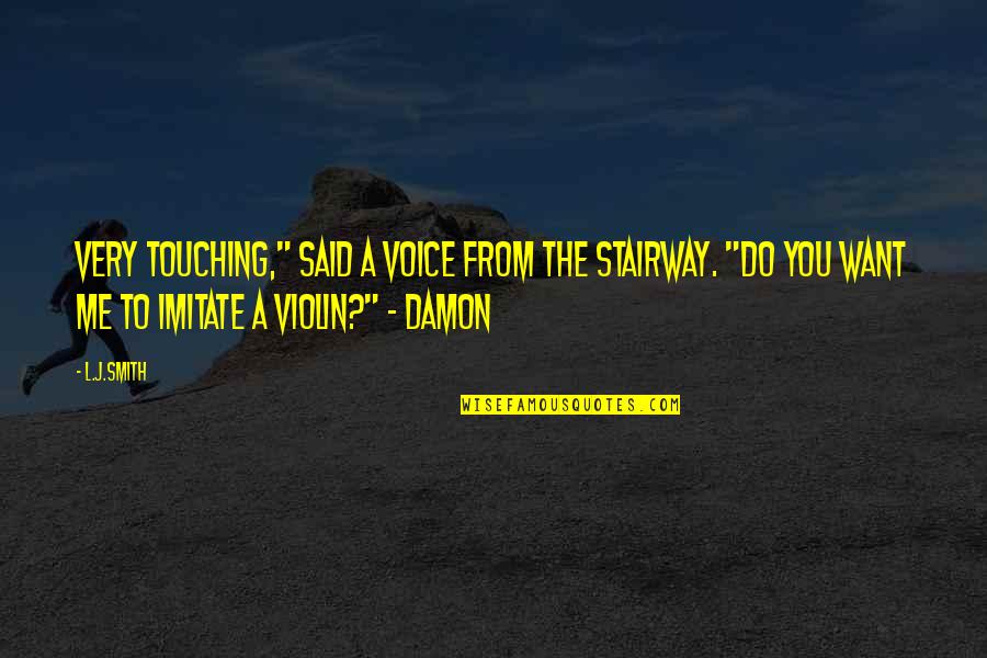 Damon Vampire Diaries Quotes By L.J.Smith: Very touching," said a voice from the stairway.