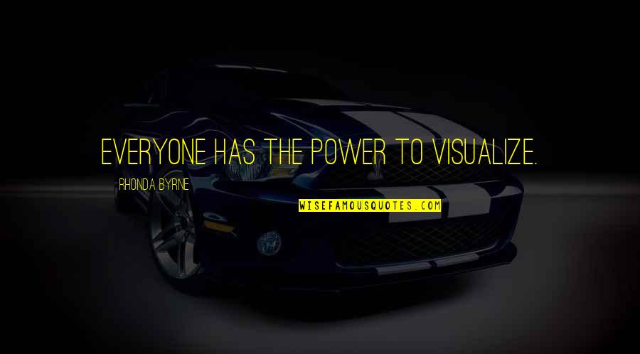 Damons Ring Quotes By Rhonda Byrne: Everyone has the power to visualize.