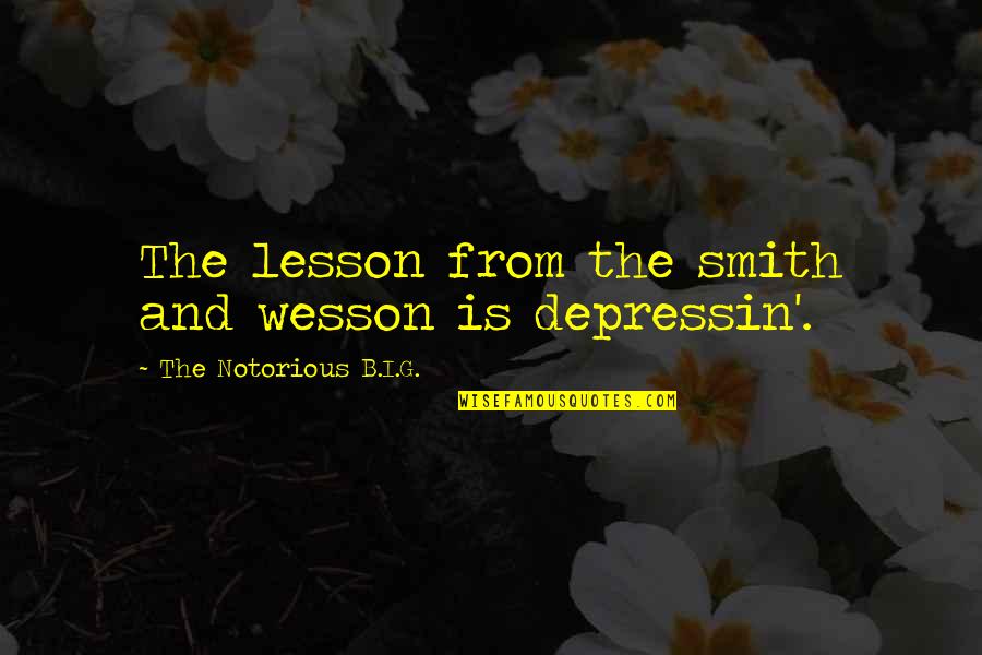 Damons Ring Quotes By The Notorious B.I.G.: The lesson from the smith and wesson is