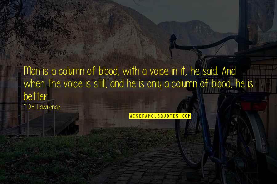 Damp Crossword Quotes By D.H. Lawrence: Man is a column of blood, with a