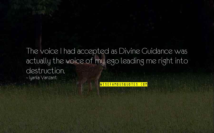 Dampeners Wikipedia Quotes By Iyanla Vanzant: The voice I had accepted as Divine Guidance
