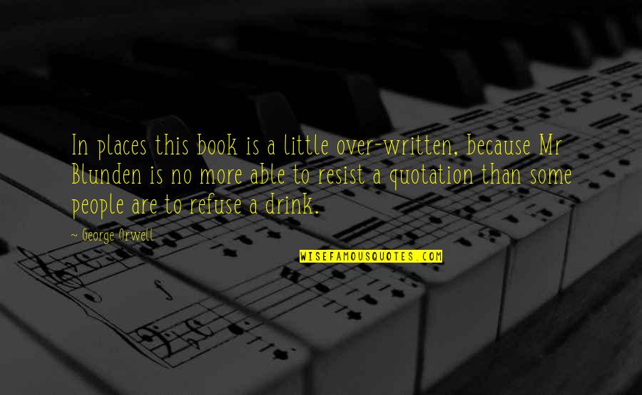 Dampierre Grand Quotes By George Orwell: In places this book is a little over-written, Dampierre Grand Quotes By George Orwell: In places this book is a little over-written,