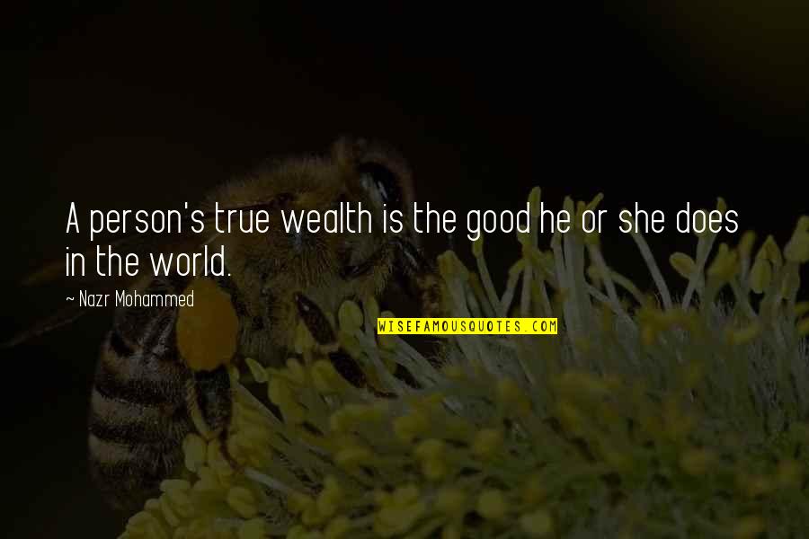 Dan Pena Inspirational Quotes By Nazr Mohammed: A person's true wealth is the good he