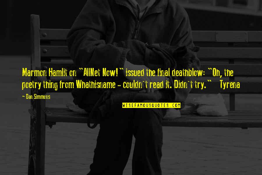 Dan Simmons Quotes By Dan Simmons: Marmon Hamlit on "AllNet Now!" issued the final Dan Simmons Quotes By Dan Simmons: Marmon Hamlit on "AllNet Now!" issued the final