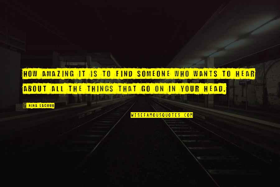 Dan Zadra Quotes By Nina LaCour: How amazing it is to find someone who