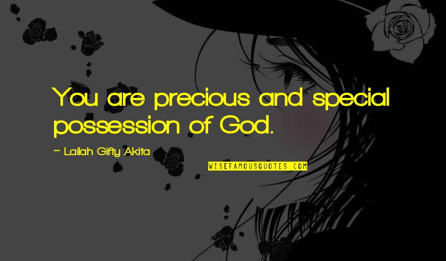 Dana Perino Quotes By Lailah Gifty Akita: You are precious and special possession of God.