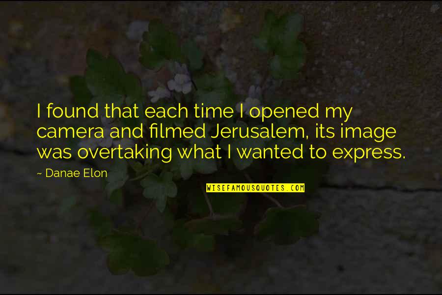 Danae Quotes By Danae Elon: I found that each time I opened my