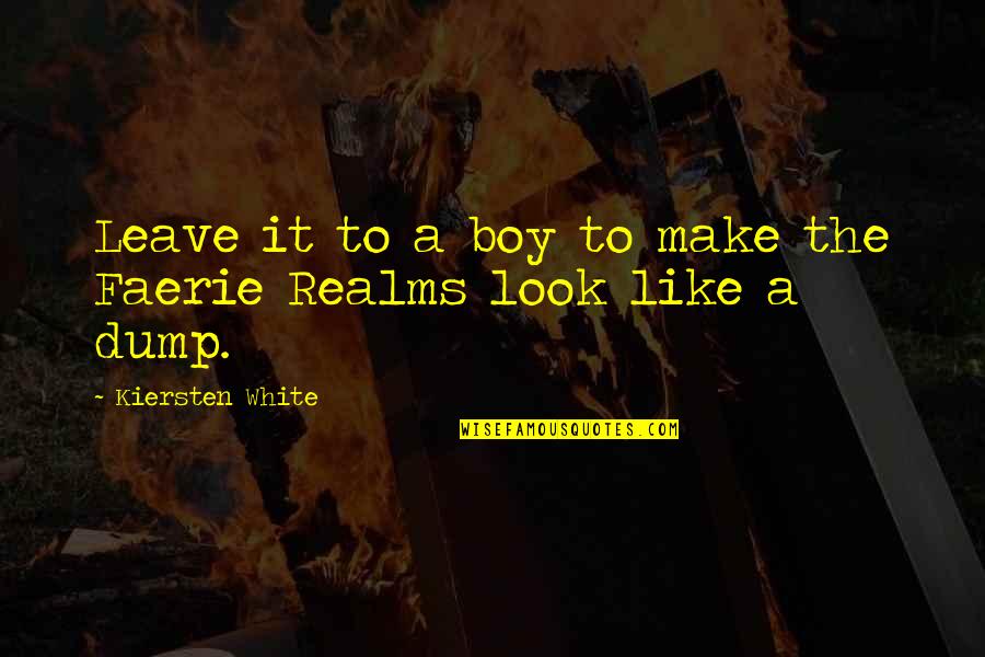 Danau Singkarak Quotes By Kiersten White: Leave it to a boy to make the Danau Singkarak Quotes By Kiersten White: Leave it to a boy to make the