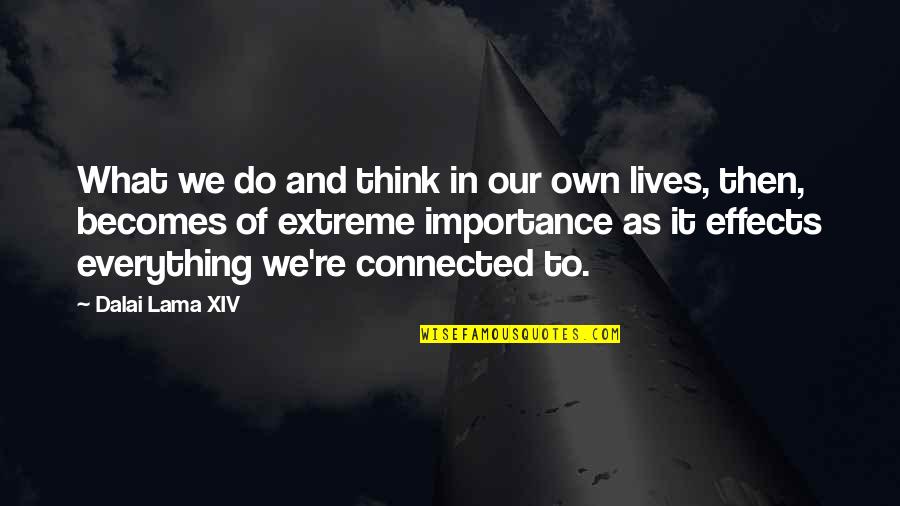 Danava Logo Quotes By Dalai Lama XIV: What we do and think in our own Danava Logo Quotes By Dalai Lama XIV: What we do and think in our own