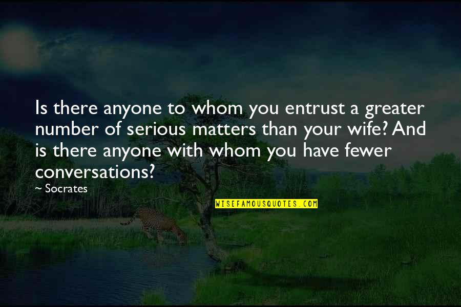 Danava Logo Quotes By Socrates: Is there anyone to whom you entrust a Danava Logo Quotes By Socrates: Is there anyone to whom you entrust a