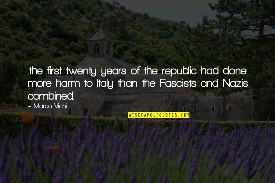 Danaya Outsource Quotes By Marco Vichi: ...the first twenty years of the republic had Danaya Outsource Quotes By Marco Vichi: ...the first twenty years of the republic had