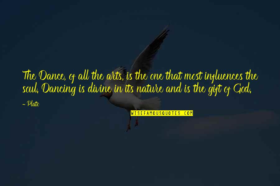 Dance And Nature Quotes By Plato: The Dance, of all the arts, is the