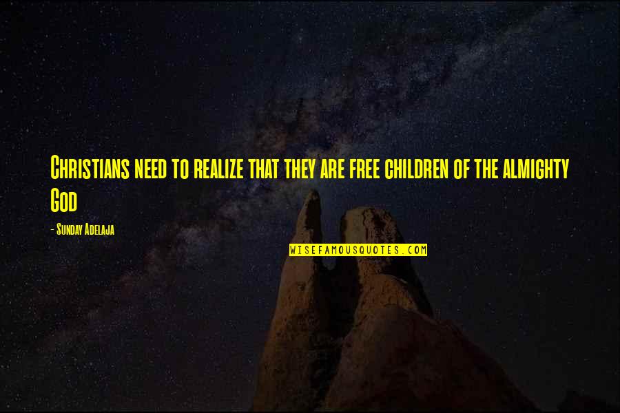 Dance Beats Quotes By Sunday Adelaja: Christians need to realize that they are free