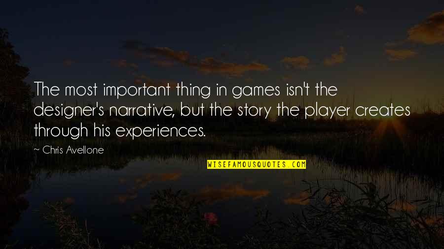 Dance Hall Of The Dead Quotes By Chris Avellone: The most important thing in games isn't the
