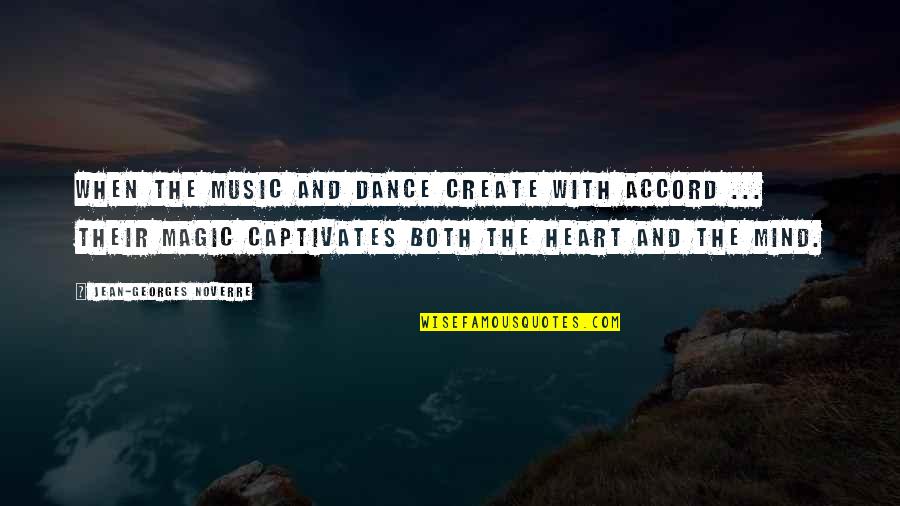 Dance In Your Mind Quotes By Jean-Georges Noverre: When the music and dance create with accord