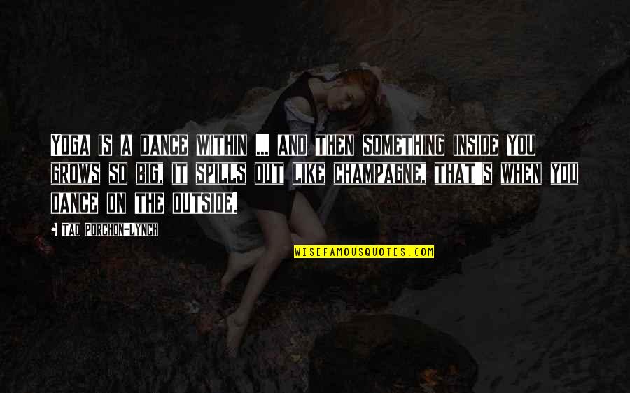 Dance It Out Quotes By Tao Porchon-Lynch: Yoga is a dance within ... and then Dance It Out Quotes By Tao Porchon-Lynch: Yoga is a dance within ... and then