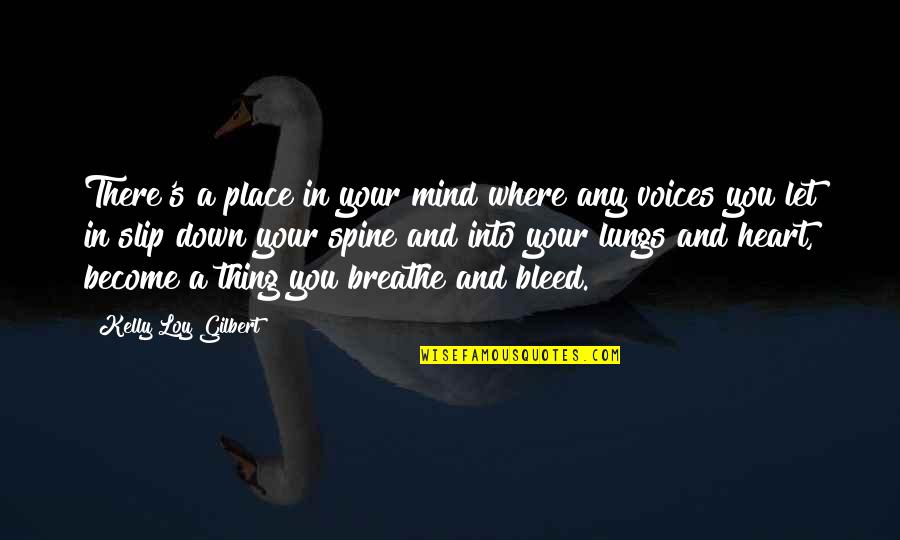 Dance Me Outside Quotes By Kelly Loy Gilbert: There's a place in your mind where any