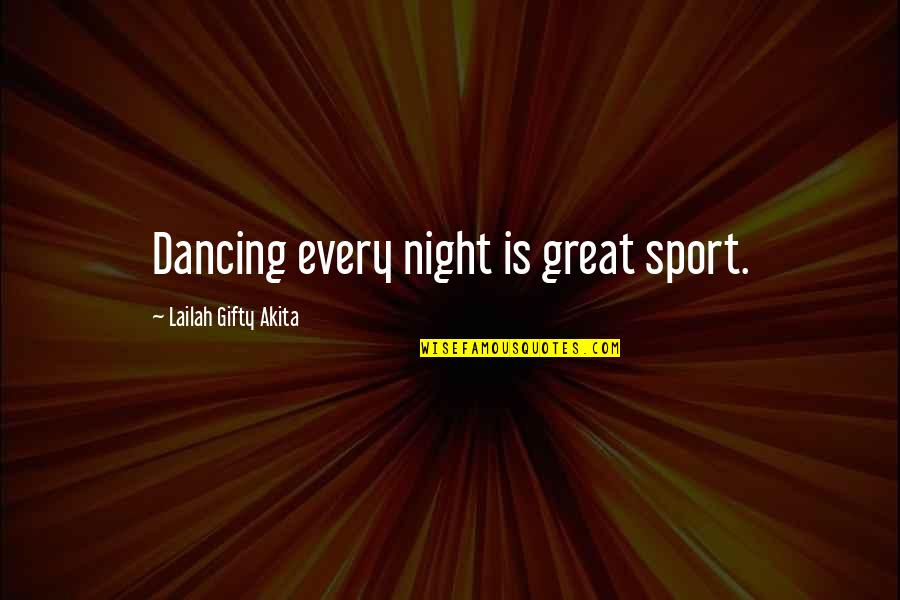 Dance Motivation Quotes By Lailah Gifty Akita: Dancing every night is great sport. Dance Motivation Quotes By Lailah Gifty Akita: Dancing every night is great sport.
