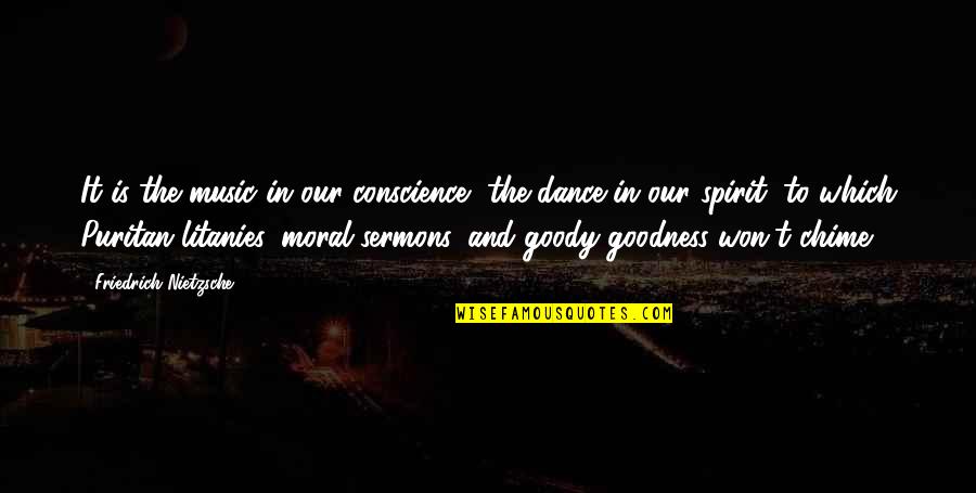 Dance Music Quotes By Friedrich Nietzsche: It is the music in our conscience, the