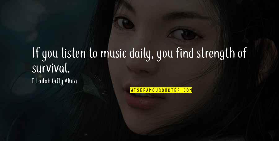 Dance Music Quotes By Lailah Gifty Akita: If you listen to music daily, you find