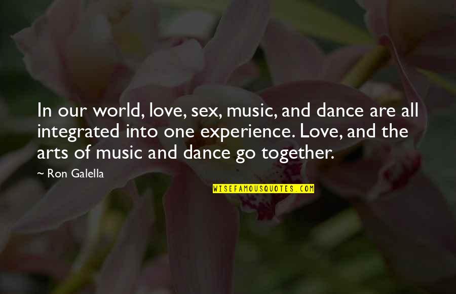 Dance Music Quotes By Ron Galella: In our world, love, sex, music, and dance