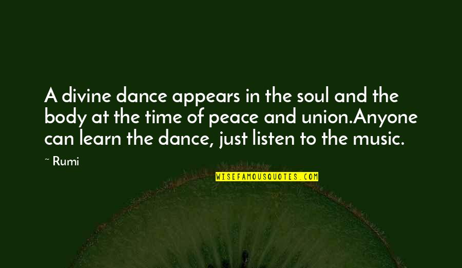 Dance Of Body And Soul Quotes By Rumi: A divine dance appears in the soul and Dance Of Body And Soul Quotes By Rumi: A divine dance appears in the soul and