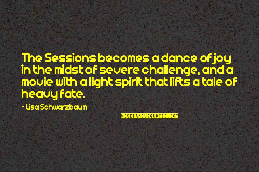 Dance Of Joy Quotes By Lisa Schwarzbaum: The Sessions becomes a dance of joy in