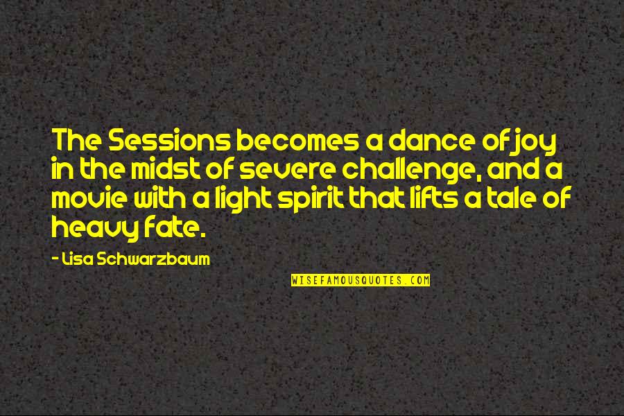 Dance Of Joy Quotes By Lisa Schwarzbaum: The Sessions becomes a dance of joy in Dance Of Joy Quotes By Lisa Schwarzbaum: The Sessions becomes a dance of joy in
