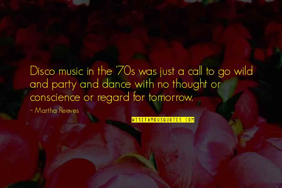 Dance Party Quotes By Martha Reeves: Disco music in the '70s was just a