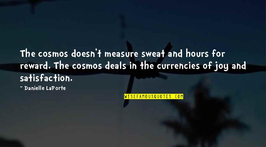 Dance Pic Quotes By Danielle LaPorte: The cosmos doesn't measure sweat and hours for
