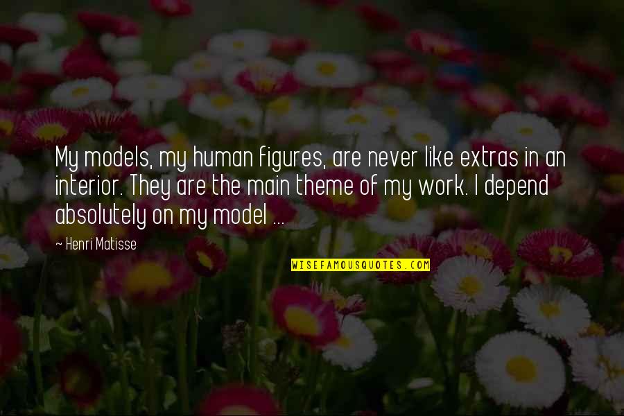 Dance Teacher Birthday Quotes By Henri Matisse: My models, my human figures, are never like