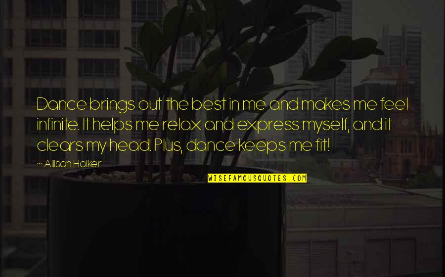 Dance To Me Is Quotes By Allison Holker: Dance brings out the best in me and Dance To Me Is Quotes By Allison Holker: Dance brings out the best in me and