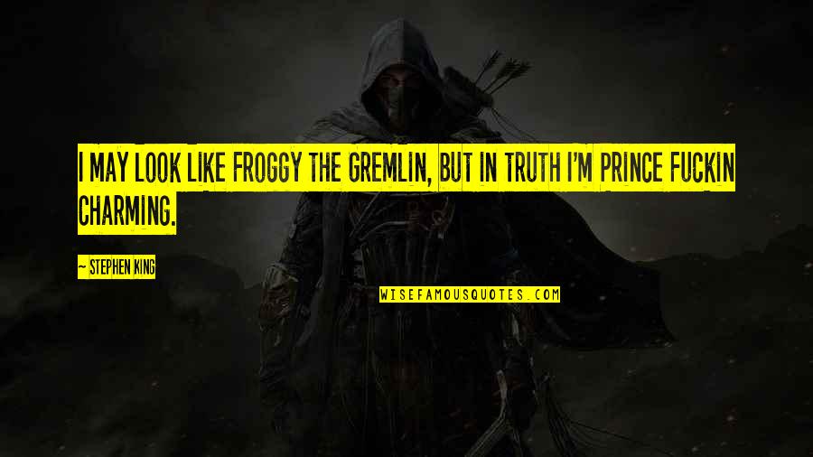 Dance To The End Of Love Quotes By Stephen King: I may look like Froggy the Gremlin, but