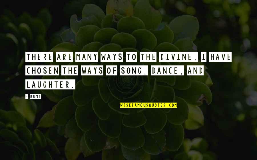 Dance To The Quotes By Rumi: There are many ways to the Divine. I