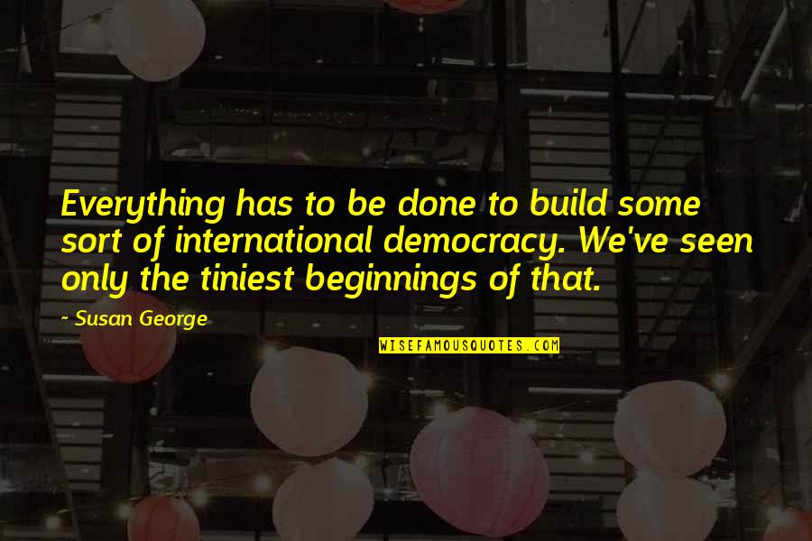 Dance Tumblr Quotes By Susan George: Everything has to be done to build some