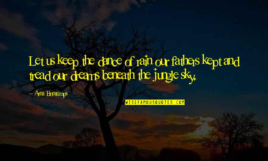 Dance Your Dreams Quotes By Arna Bontemps: Let us keep the dance of rain our