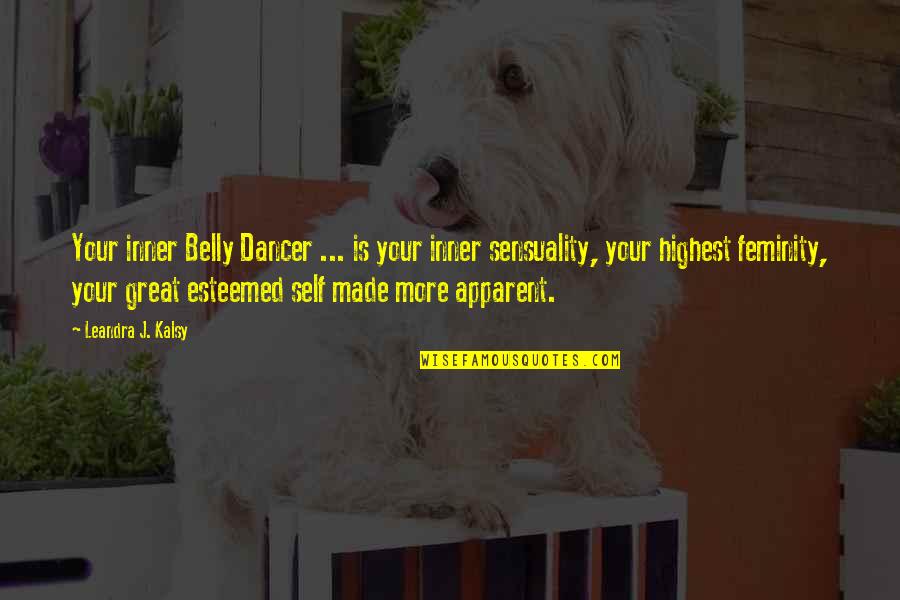 Dancer Quotes By Leandra J. Kalsy: Your inner Belly Dancer ... is your inner Dancer Quotes By Leandra J. Kalsy: Your inner Belly Dancer ... is your inner